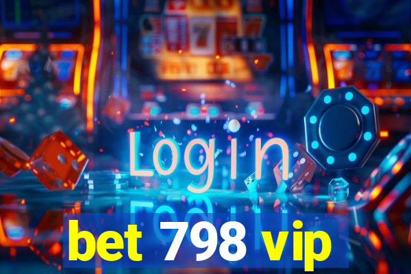 bet 798 vip